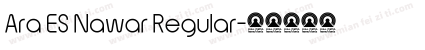 Ara ES Nawar Regular字体转换